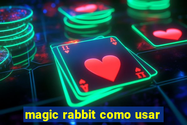 magic rabbit como usar